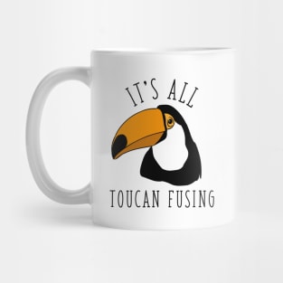 It’s All Toucan Fusing Mug